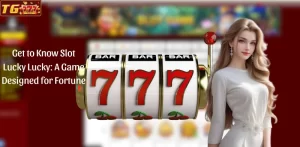 Get to Know Slot Lucky Lucky: A Game Designed for Fortune