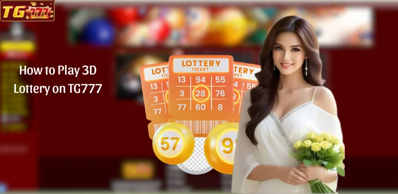 How to Play 3D Lottery on TG777