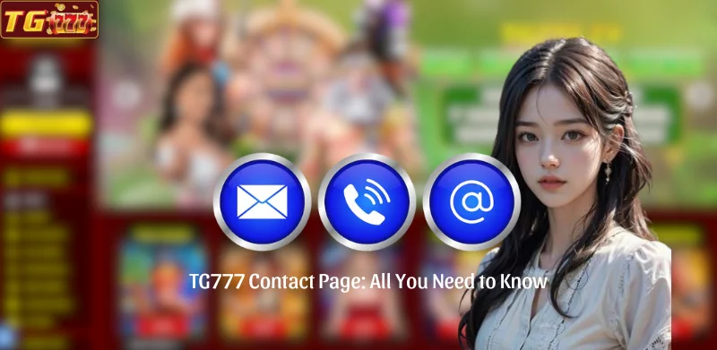 TG777 Contact Page - All You Need to Know