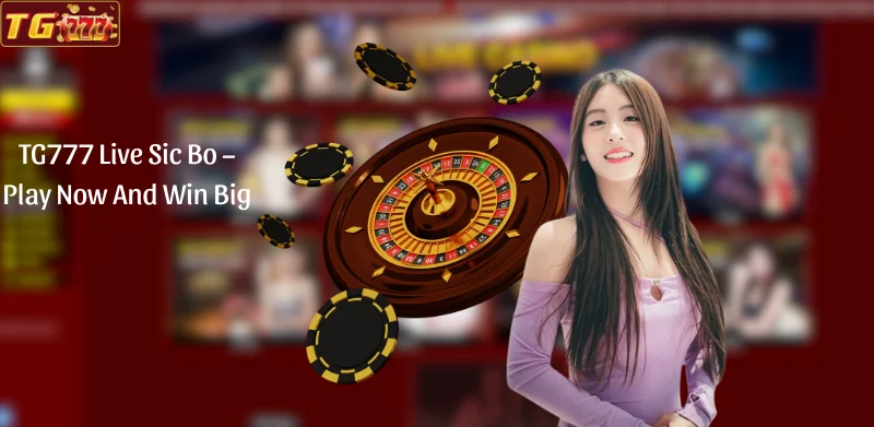 TG777 Live Sic Bo - Play Now And Win Big