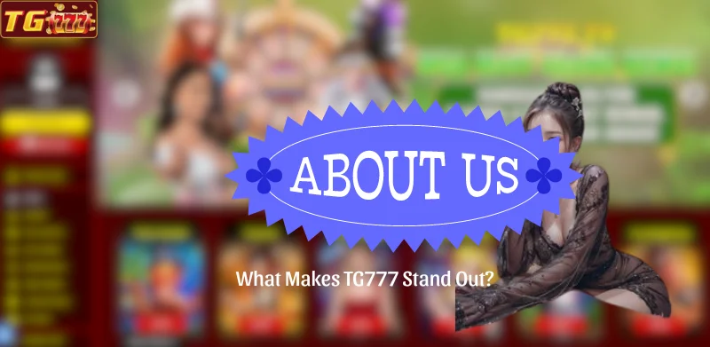 What Makes TG777 Stand Out?