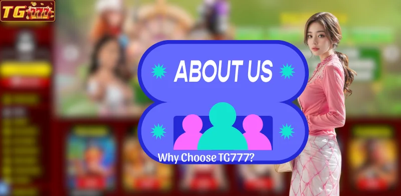 Why Choose TG777?